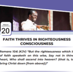 FAITH THRIVES IN RIGHTEOUSNESS CONSCIOUSNESS